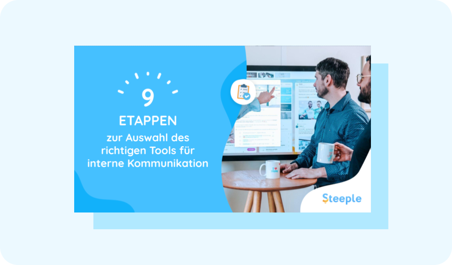 9 Etappen zur Auswahl des richtigen Tools für interne Kommunikation
